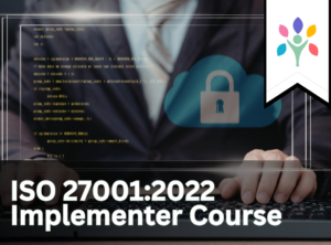 ISO 27001:2022 Implementer Course